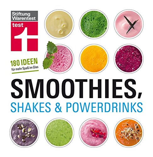 Smoothies, Shakes & Powerdrinks: 180 Ideen für mehr Spaß im Glas