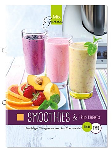 Smoothies & Fruchtshakes: Fruchtiger Trinkgenuss aus dem Thermomix